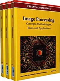 Image Processing: Concepts, Methodologies, Tools, and Applications (Hardcover)