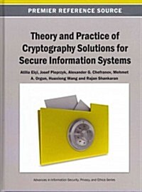 Theory and Practice of Cryptography Solutions for Secure Information Systems (Hardcover)