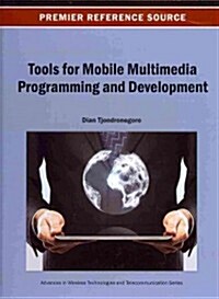 Tools for Mobile Multimedia Programming and Development (Hardcover)