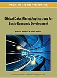 Ethical Data Mining Applications for Socio-Economic Development (Hardcover)