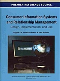 Consumer Information Systems and Relationship Management: Design, Implementation, and Use (Hardcover)