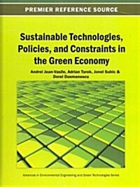 Sustainable Technologies, Policies, and Constraints in the Green Economy (Hardcover)