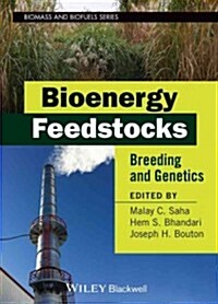 Bioenergy Feedstocks : Breeding and Genetics (Hardcover)