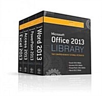 Microsoft Office 2013 Library: The Comprehensive Tutorial Resource (Boxed Set)