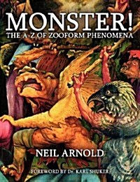 Monster!: The A-Z of Zooform Phenomena (Paperback)