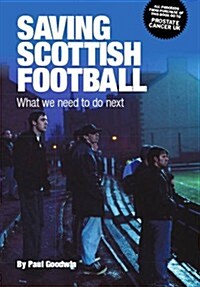 Saving Scottish Football (Paperback)