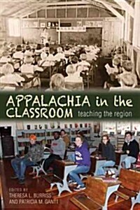 Appalachia in the Classroom: Teaching the Region (Hardcover)