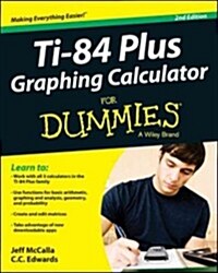 Ti-84 Plus Graphing Calculator for Dummies (Paperback, 2)