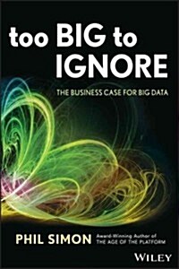 [중고] Too Big to Ignore: The Business Case for Big Data (Hardcover)