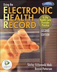 Using the Electronic Health Record: In the Health Care Provider Practice (Paperback, 2)