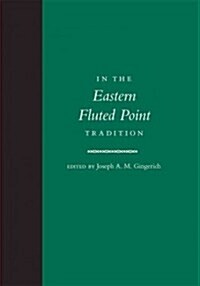 In the Eastern Fluted Point Tradition (Hardcover)