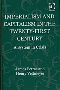 Imperialism and Capitalism in the Twenty-First Century : A System in Crisis (Hardcover, New ed)