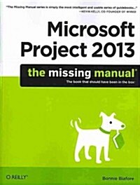 Microsoft Project 2013: The Missing Manual (Paperback)