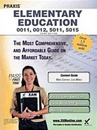 Praxis Elementary Education 0011, 0012, 5011, 5015 Teacher Certification Study Guide Test Prep (Paperback, 3, Third Edition)