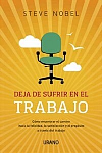 Deja de Sufrir En Tu Trabajo (Paperback)