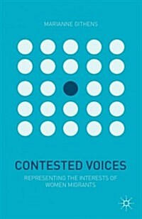 Contested Voices: Women Immigrants in Todays World (Hardcover)