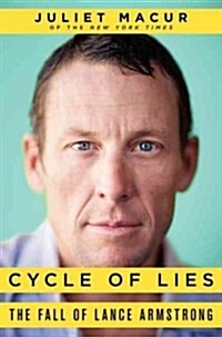 Cycle of Lies: The Fall of Lance Armstrong (Hardcover)