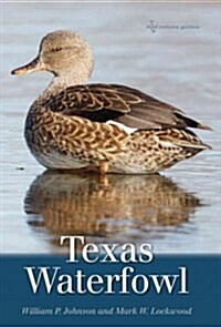 Texas Waterfowl: Volume 46 (Paperback, Nature Guide)