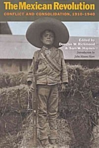 The Mexican Revolution: Conflict and Consolidation, 1910-1940 (Hardcover, New)