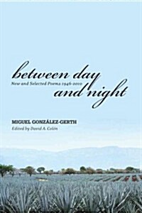 Between Day and Night: New and Selected Poems 1946-2010 (Paperback)