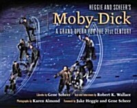 Heggie and Scheers Moby-Dick: A Grand Opera for the 21st Century (Hardcover)