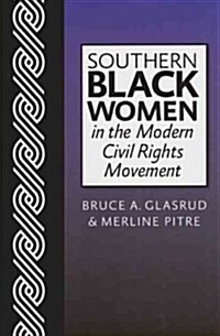 Southern Black Women in the Modern Civil Rights Movement (Paperback)