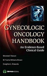 Gynecologic Oncology Handbook: An Evidence-Based Clinical Guide (Paperback)