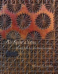 To Spin a Yarn: Distaffs: Folk Art and Material Culture (Hardcover)