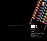 The Idea Agent : The Handbook on Creative Processes (Paperback)