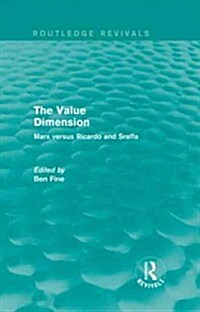 The Value Dimension (Routledge Revivals) : Marx versus Ricardo and Sraffa (Hardcover)