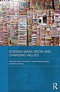 Russian Mass Media and Changing Values (Paperback)