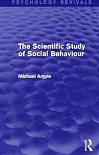 The Scientific Study of Social Behaviour (Psychology Revivals) (Hardcover)