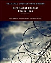 Significant Cases in Corrections (Paperback, 2, Revised)