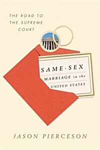 Same-Sex Marriage in the United States: The Road to the Supreme Court (Hardcover)