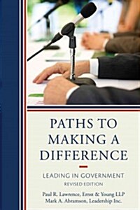 Paths to Making a Difference: Leading in Government (Paperback, 2, Revised)