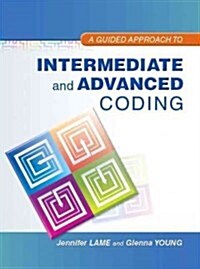 A Guided Approach to Intermediate and Advanced Coding (Paperback, New)