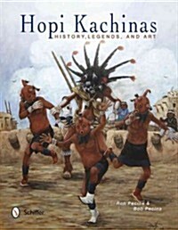 Hopi Kachinas: History, Legends, and Art (Hardcover)