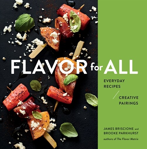 Flavor for All: Everyday Recipes and Creative Pairings (Hardcover)