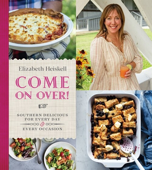 Come on Over!: Southern Delicious for Every Day and Every Occasion (Hardcover)