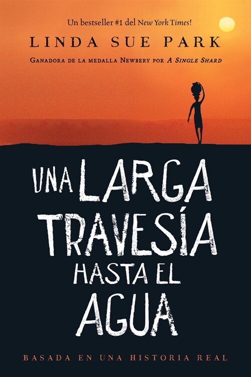 Una Larga Traves? Hasta El Agua: Basada En Una Historia Real (a Long Walk to Water Spanish Edition) (Hardcover)