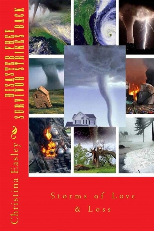 Disaster Free Survivor Strikes Back: Storms of Love and Loss (Paperback)