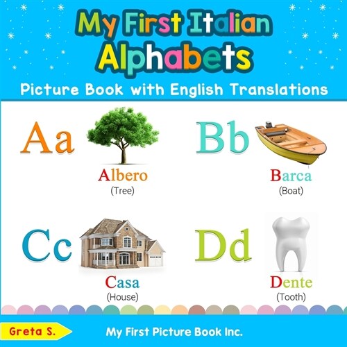 My First Italian Alphabets Picture Book with English Translations: Bilingual Early Learning & Easy Teaching Italian Books for Kids (Paperback)