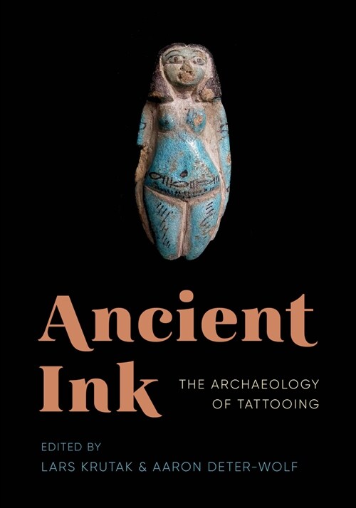 Ancient Ink: The Archaeology of Tattooing (Paperback)