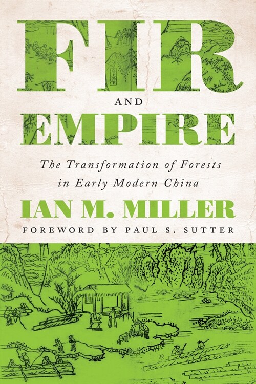 Fir and Empire: The Transformation of Forests in Early Modern China (Hardcover)