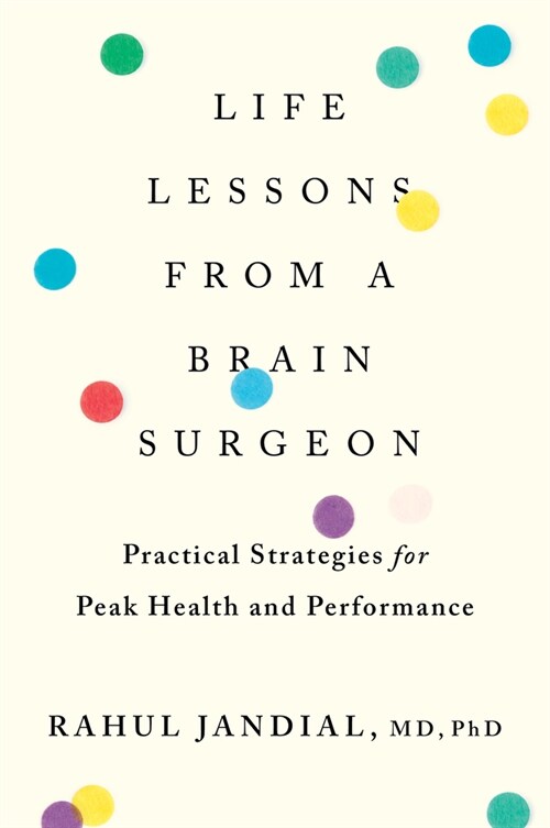 Life Lessons from a Brain Surgeon: Practical Strategies for Peak Health and Performance (Paperback)