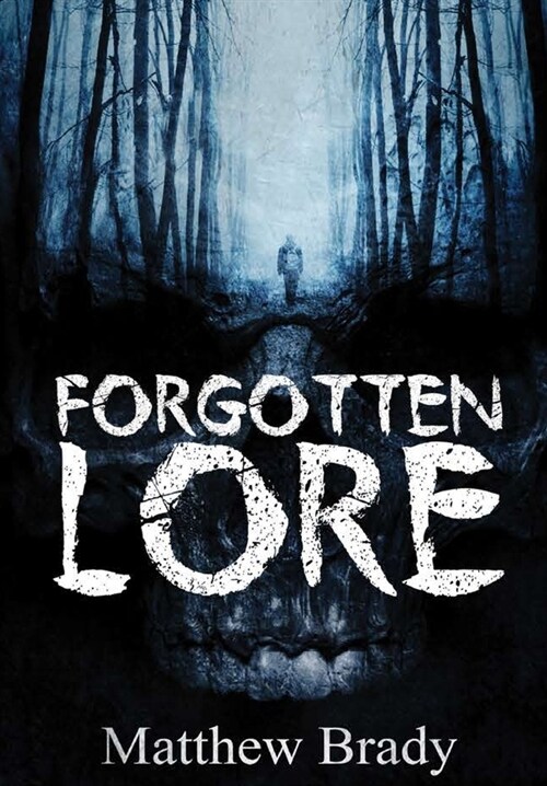 Forgotten Lore: A Volume of Collected Horror (Hardcover)