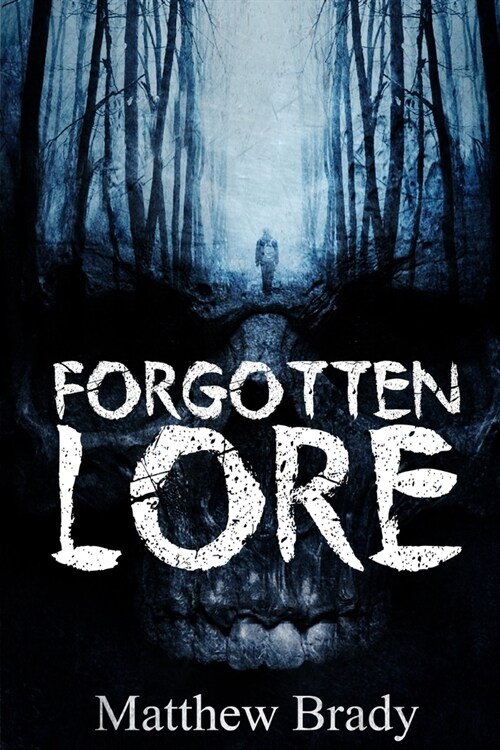 Forgotten Lore: A Volume of Collected Horror (Paperback)