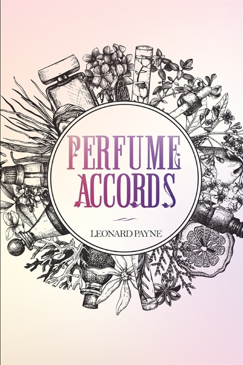 Perfume Accords (Paperback)