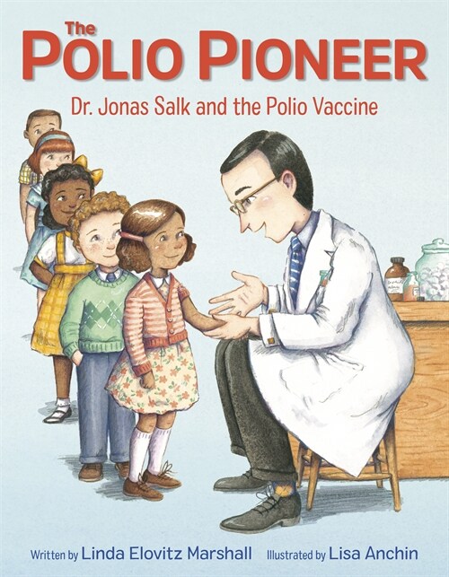 The Polio Pioneer: Dr. Jonas Salk and the Polio Vaccine (Library Binding)