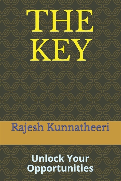 The Key: Unlock Your Opportunities (Paperback)